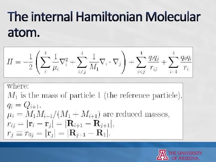 The internal Hamiltonian Molecular atom. The internal Hamiltonian Molecular atom.