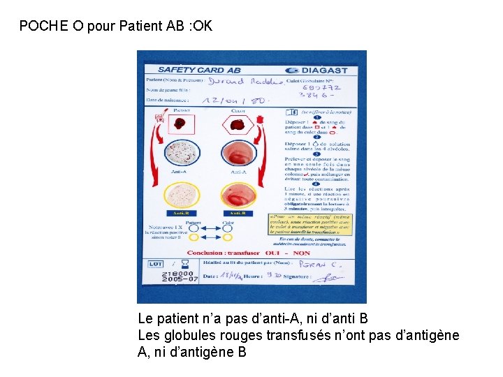 POCHE O pour Patient AB : OK Le patient n’a pas d’anti-A, ni d’anti