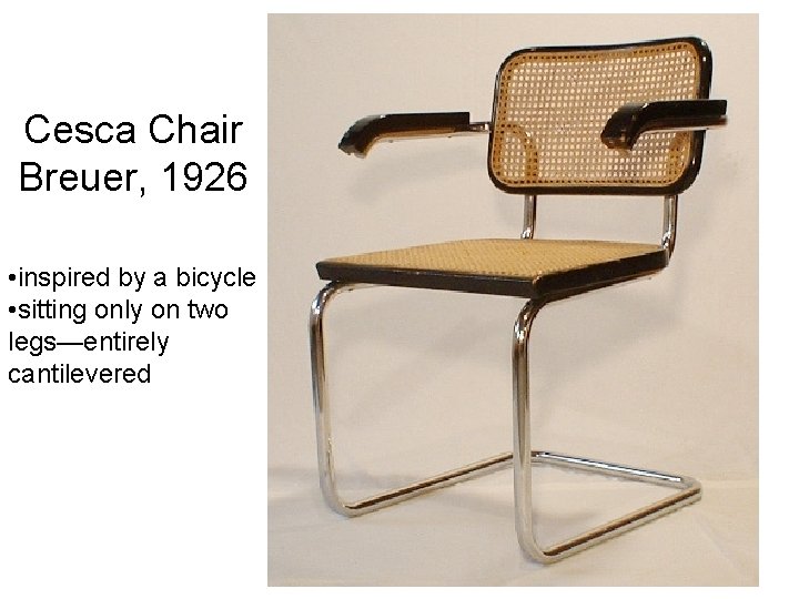 Cesca Chair Breuer, 1926 • inspired by a bicycle • sitting only on two
