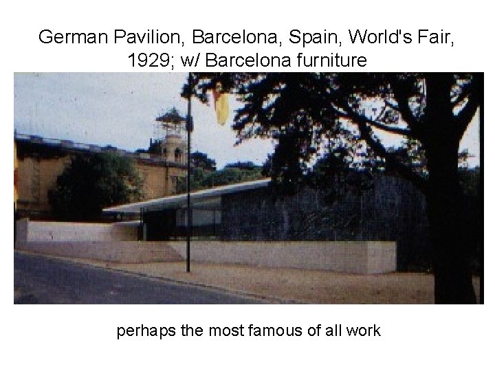 German Pavilion, Barcelona, Spain, World's Fair, 1929; w/ Barcelona furniture perhaps the most famous