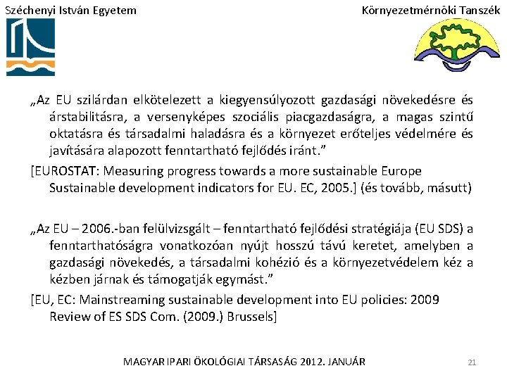 Széchenyi István Egyetem Környezetmérnöki Tanszék „Az EU szilárdan elkötelezett a kiegyensúlyozott gazdasági növekedésre és