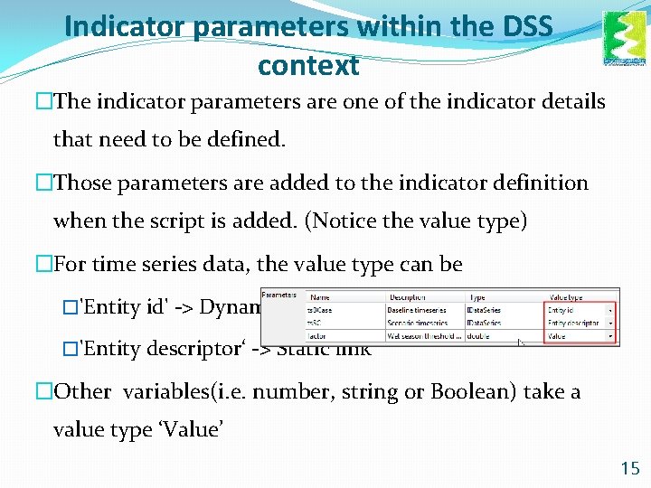 Indicator parameters within the DSS context �The indicator parameters are one of the indicator