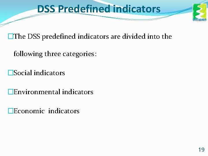 DSS Predefined indicators �The DSS predefined indicators are divided into the following three categories: