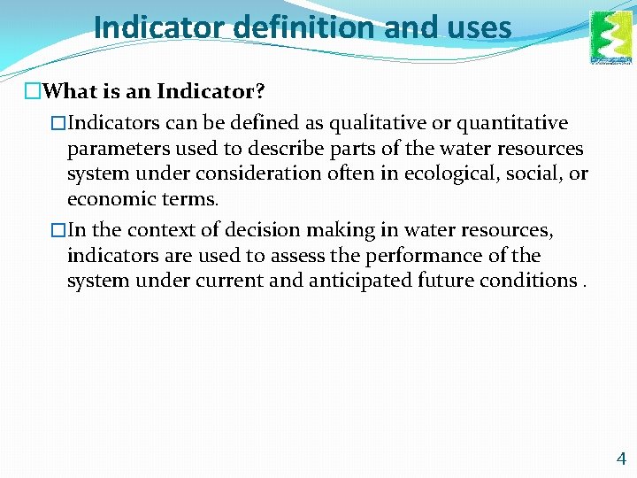 Indicator definition and uses �What is an Indicator? �Indicators can be defined as qualitative