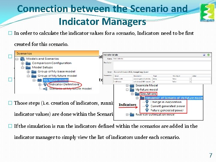 Connection between the Scenario and Indicator Managers � In order to calculate the indicator