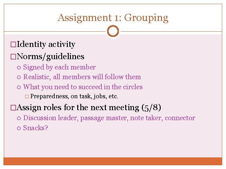 Assignment 1: Grouping �Identity activity �Norms/guidelines Signed by each member Realistic, all members will