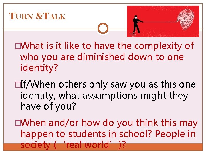 TURN &TALK �What is it like to have the complexity of who you are
