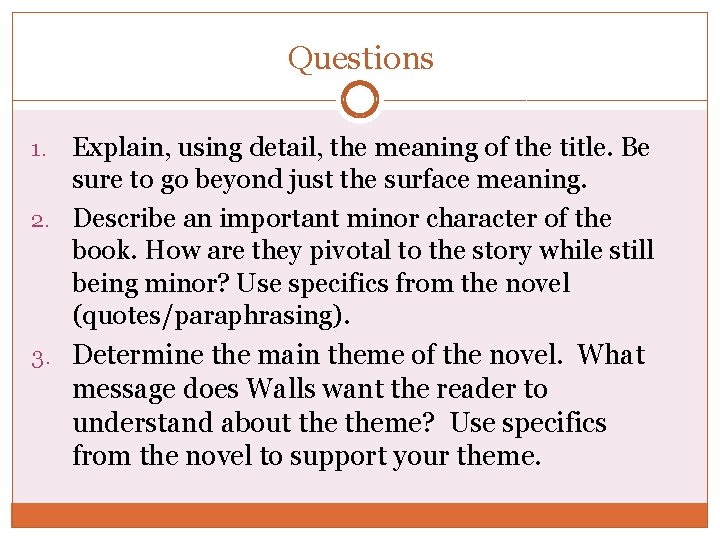 Questions Explain, using detail, the meaning of the title. Be sure to go beyond