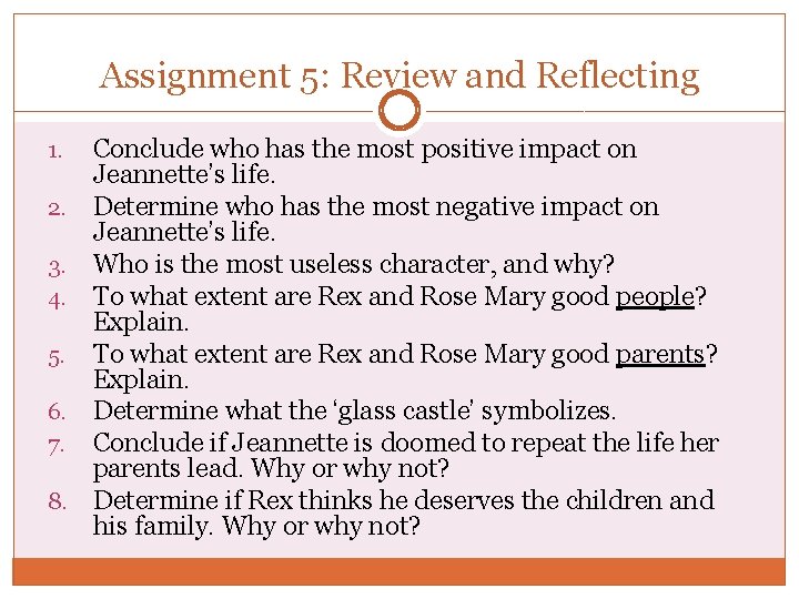 Assignment 5: Review and Reflecting 1. 2. 3. 4. 5. 6. 7. 8. Conclude