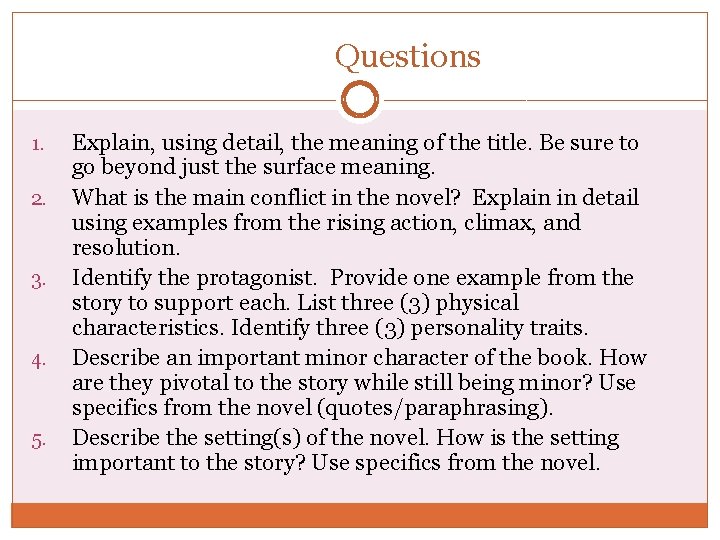 Questions 1. 2. 3. 4. 5. Explain, using detail, the meaning of the title.