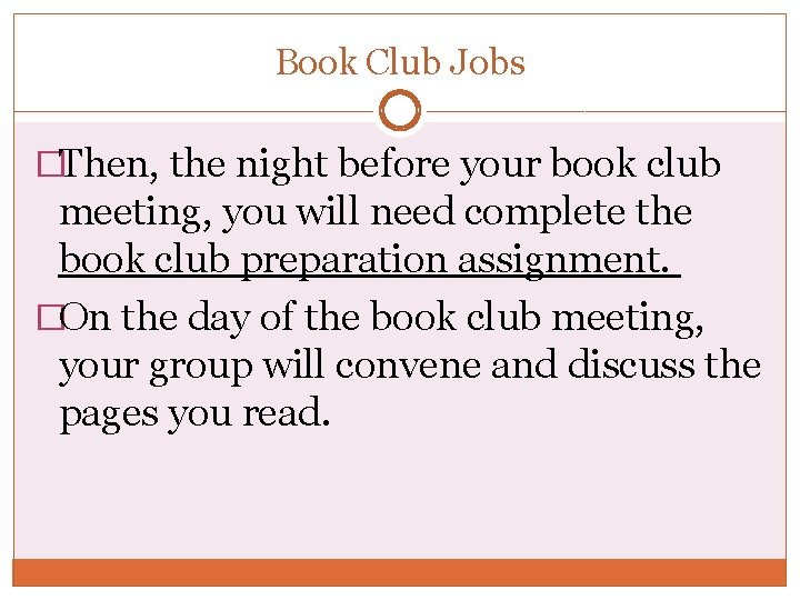 Book Club Jobs �Then, the night before your book club meeting, you will need