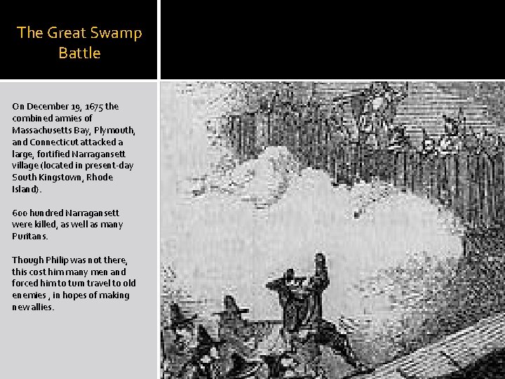 The Great Swamp Battle On December 19, 1675 the combined armies of Massachusetts Bay,