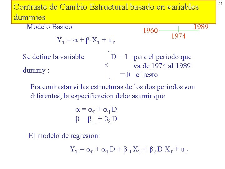 Contraste de Cambio Estructural basado en variables dummies Modelo Basico 1960 YT = +