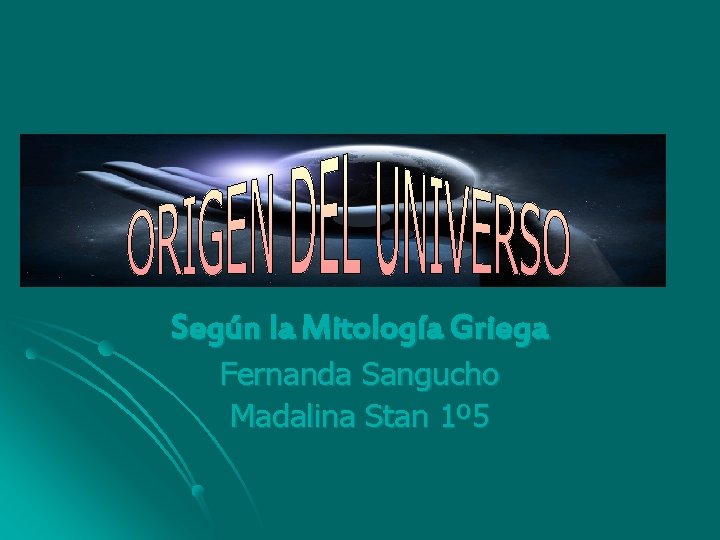 Según la Mitología Griega Fernanda Sangucho Madalina Stan 1º 5 