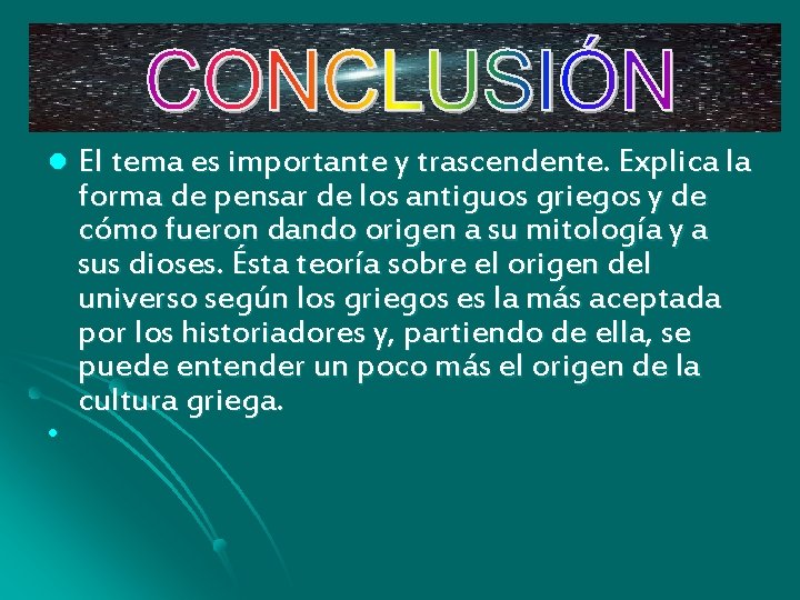 l l El tema es importante y trascendente. Explica la forma de pensar de