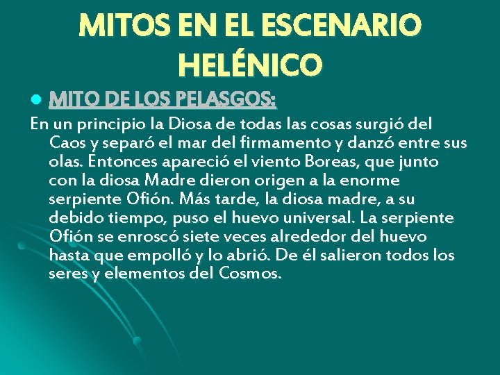 MITOS EN EL ESCENARIO HELÉNICO l MITO DE LOS PELASGOS: En un principio la