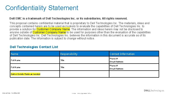 Confidentiality Statement Dell EMC is a trademark of Dell Technologies Inc. or its subsidiaries.