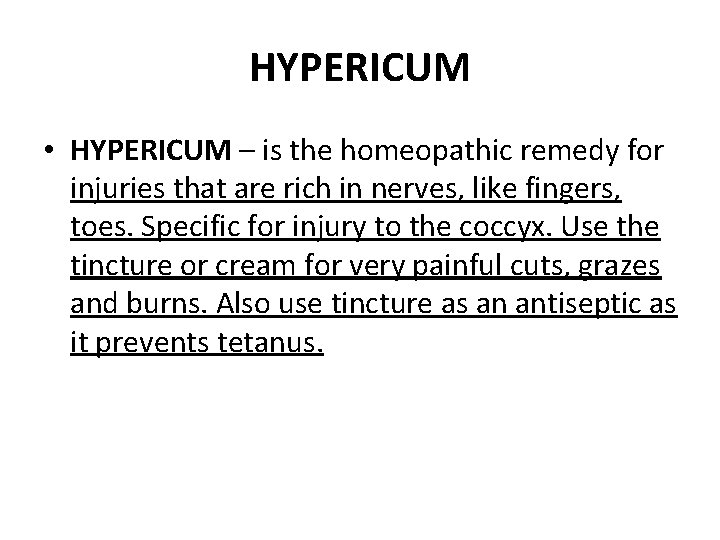 HYPERICUM • HYPERICUM – is the homeopathic remedy for injuries that are rich in