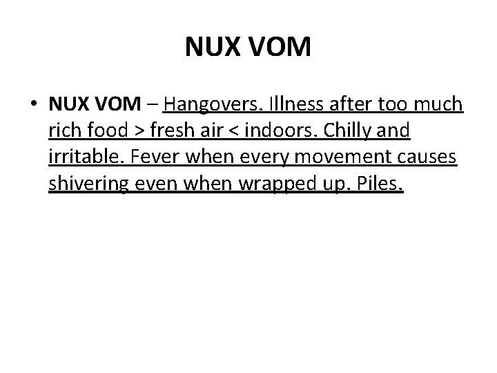 NUX VOM • NUX VOM – Hangovers. Illness after too much rich food >