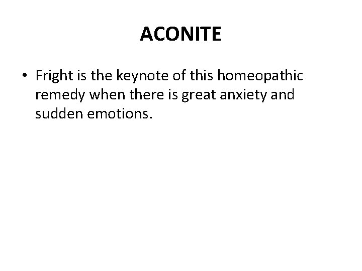 ACONITE • Fright is the keynote of this homeopathic remedy when there is great