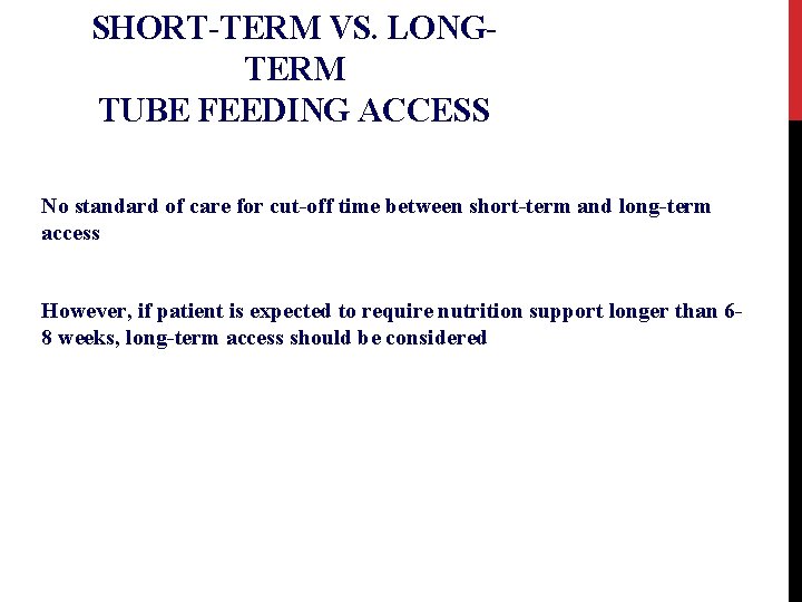 SHORT-TERM VS. LONGTERM TUBE FEEDING ACCESS No standard of care for cut-off time between