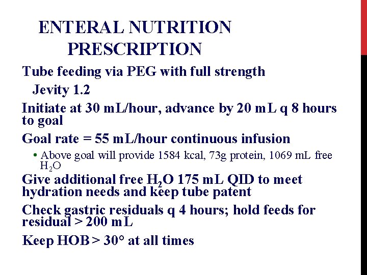 ENTERAL NUTRITION PRESCRIPTION Tube feeding via PEG with full strength Jevity 1. 2 Initiate