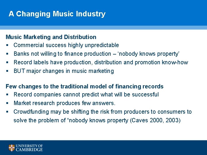 A Changing Music Industry Music Marketing and Distribution § Commercial success highly unpredictable § A Changing Music Industry Music Marketing and Distribution § Commercial success highly unpredictable §