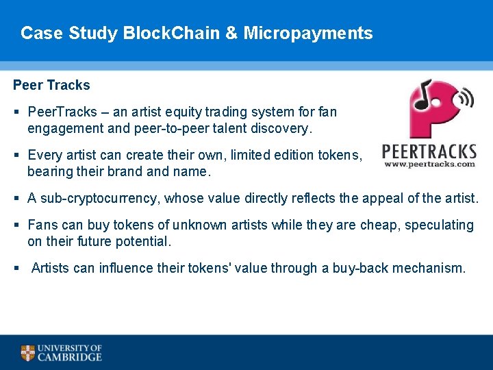 Case Study Block. Chain & Micropayments Peer Tracks § Peer. Tracks – an artist Case Study Block. Chain & Micropayments Peer Tracks § Peer. Tracks – an artist