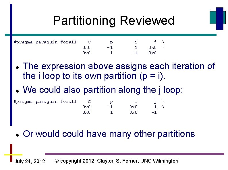 Partitioning Reviewed #pragma paraguin forall p -1 1 i 1 -1 j 0 x