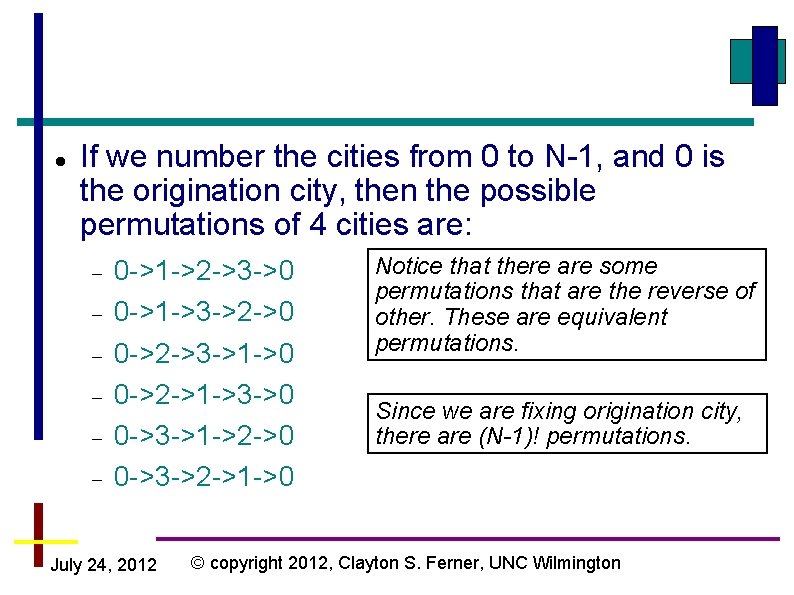  If we number the cities from 0 to N-1, and 0 is the