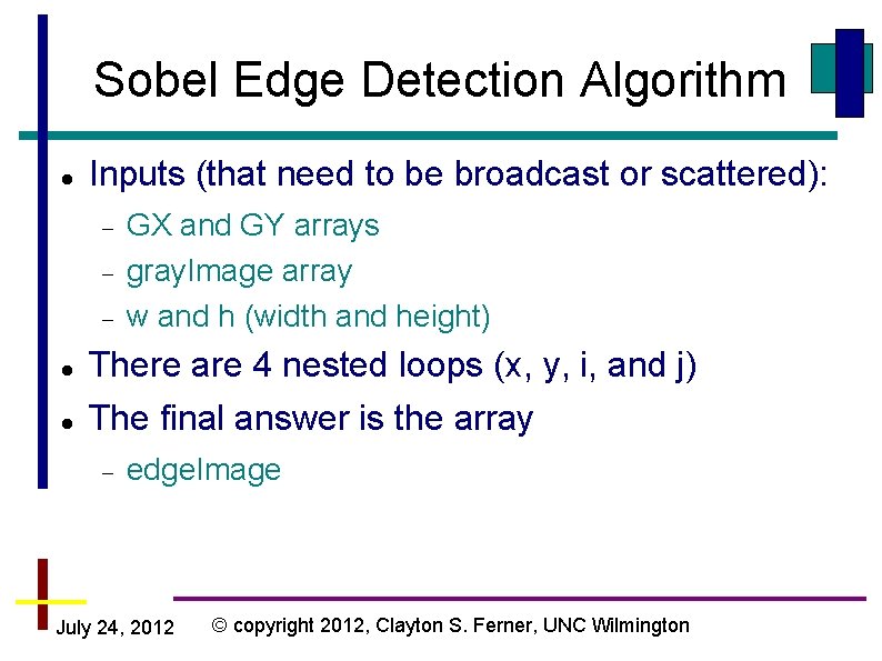 Sobel Edge Detection Algorithm Inputs (that need to be broadcast or scattered): GX and