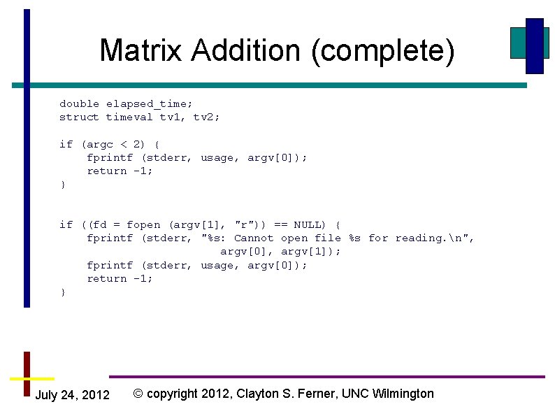 Matrix Addition (complete) double elapsed_time; struct timeval tv 1, tv 2; if (argc <