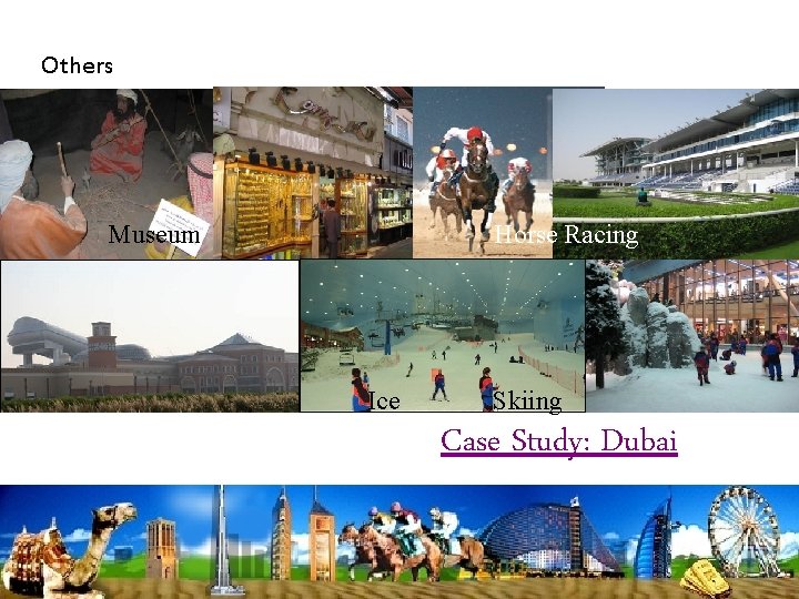 Others Museum Horse Racing Ice Skiing Case Study: Dubai 