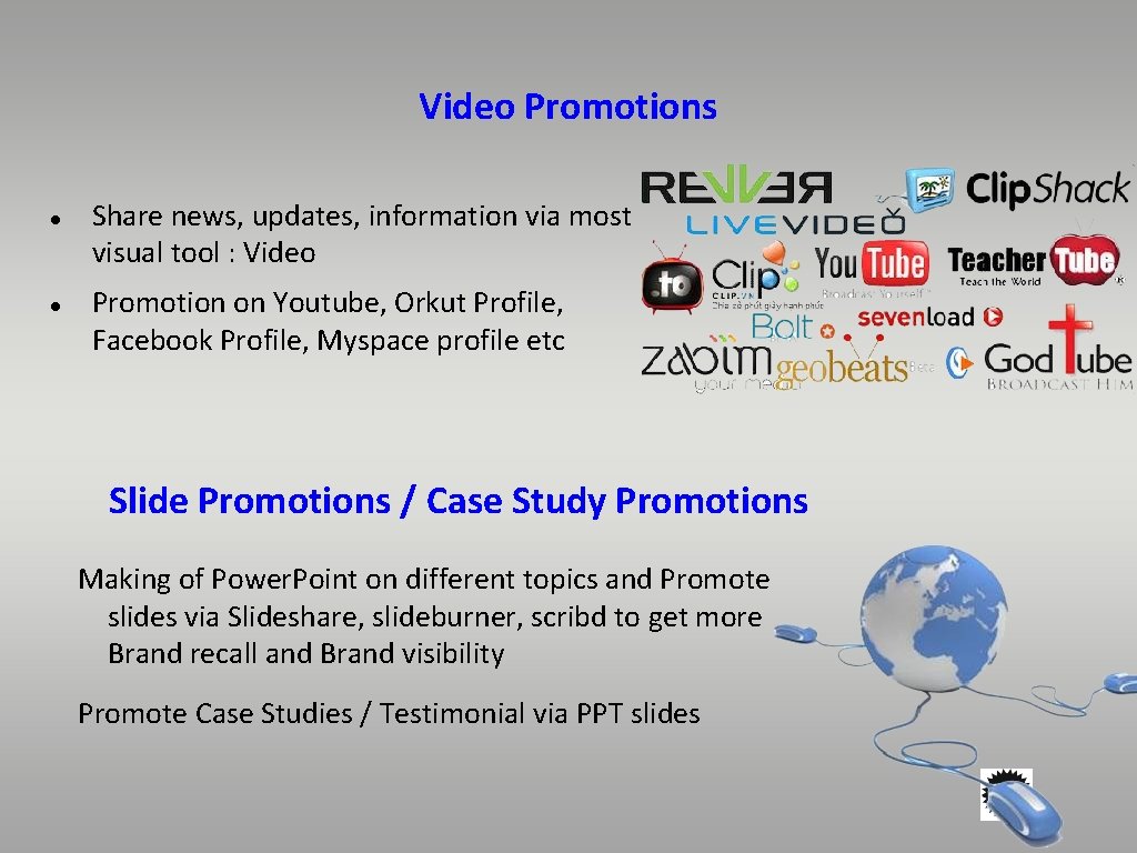 Video Promotions Share news, updates, information via most visual tool : Video Promotion on