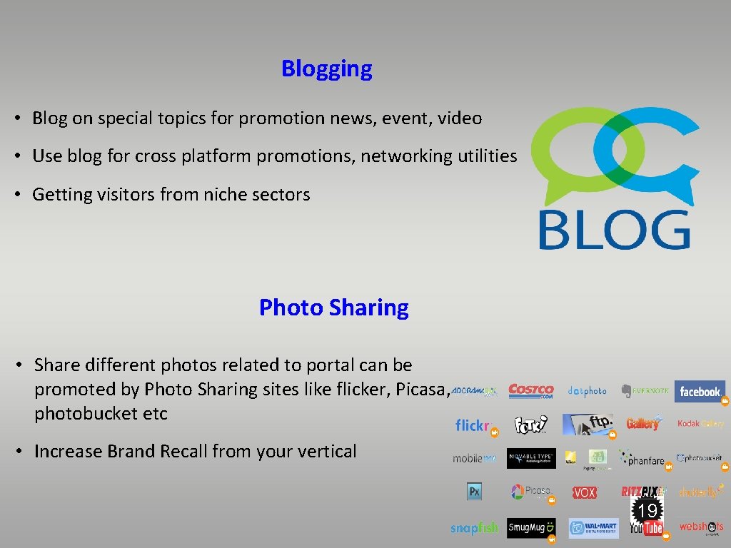 Blogging • Blog on special topics for promotion news, event, video • Use blog