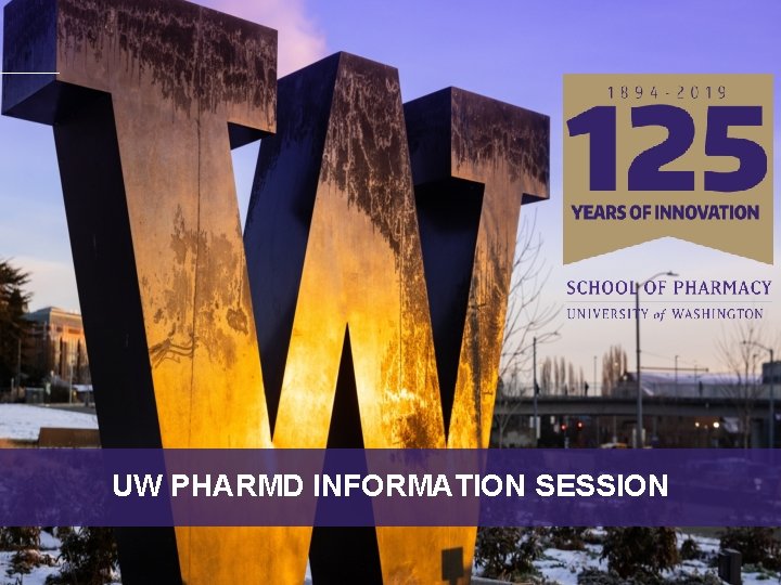UW PHARMD INFORMATION SESSION 