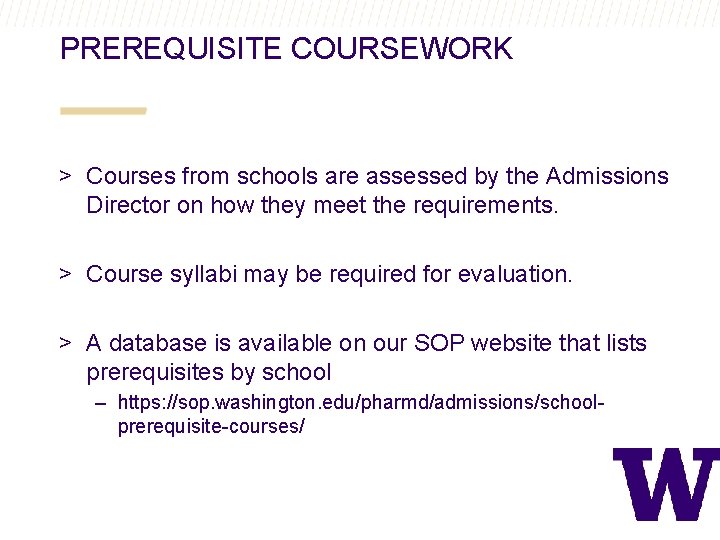 PREREQUISITE COURSEWORK > Courses from schools are assessed by the Admissions Director on how