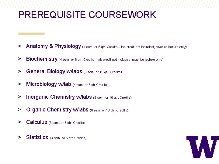 PREREQUISITE COURSEWORK > Anatomy & Physiology (4 sem. or 6 qtr. Credits – lab