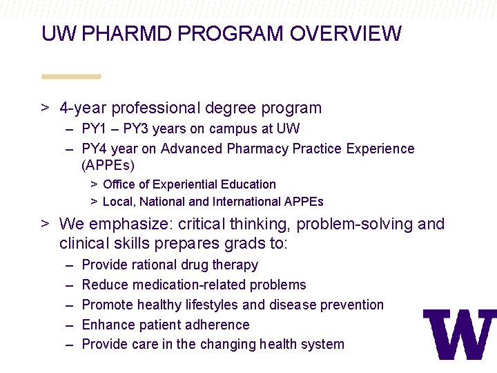 UW PHARMD PROGRAM OVERVIEW > 4 -year professional degree program – PY 1 –