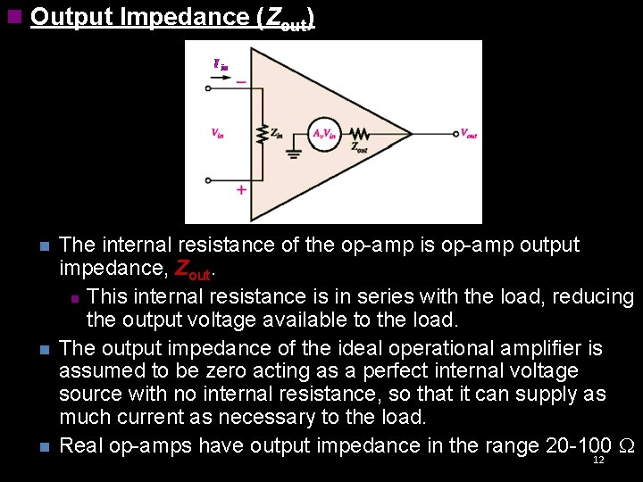 n Output Impedance (Zout) n n n The internal resistance of the op-amp is