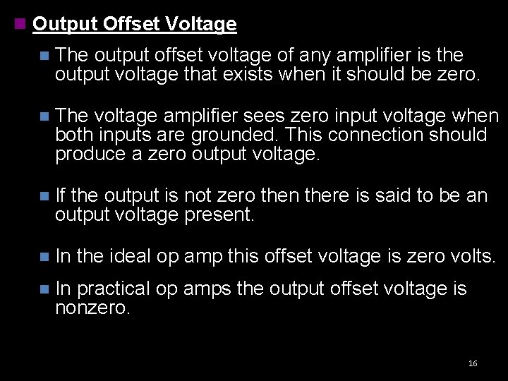 n Output Offset Voltage n The output offset voltage of any amplifier is the