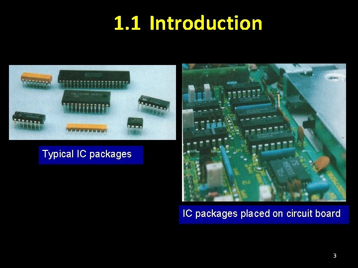 1. 1 Introduction Typical IC packages placed on circuit board 3 