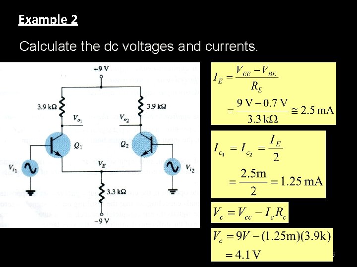 Example 2 Calculate the dc voltages and currents. 39 