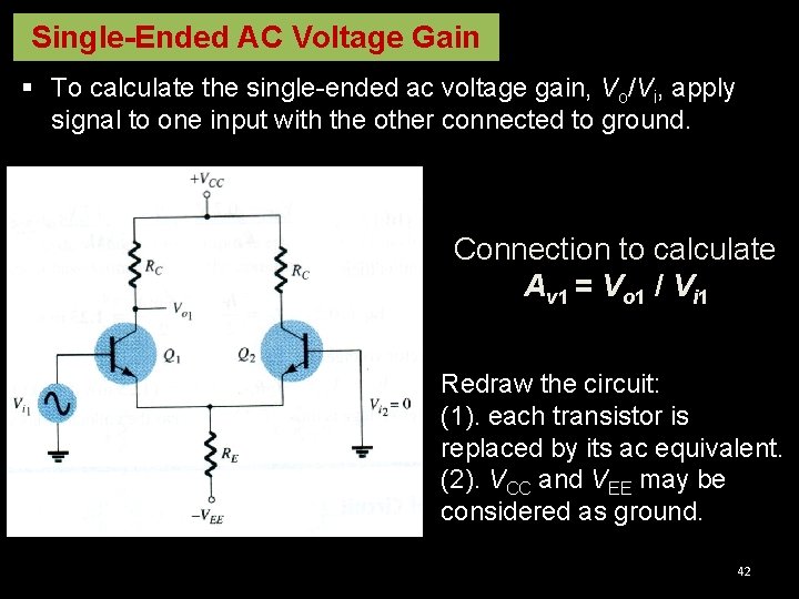 Single-Ended AC Voltage Gain § To calculate the single-ended ac voltage gain, Vo/Vi, apply