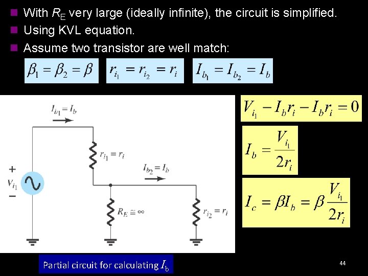 n With RE very large (ideally infinite), the circuit is simplified. n Using KVL