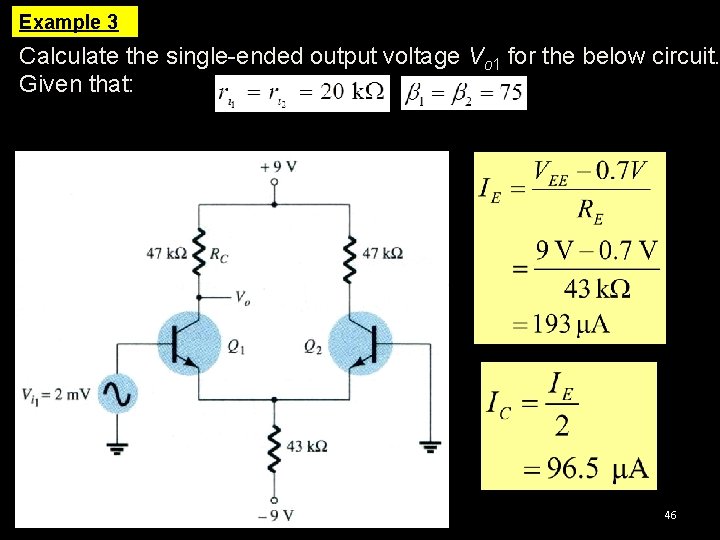 Example 3 Calculate the single-ended output voltage Vo 1 for the below circuit. Given