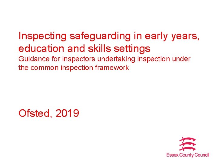 Inspecting safeguarding in early years, education and skills settings Guidance for inspectors undertaking inspection