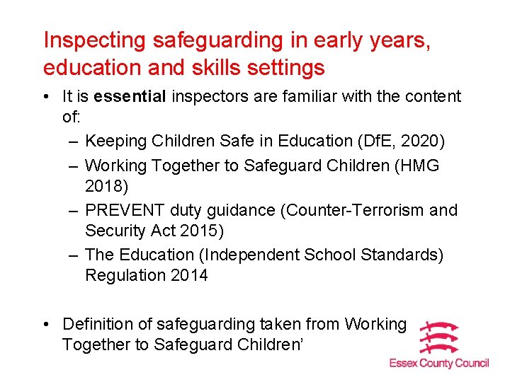 Inspecting safeguarding in early years, education and skills settings • It is essential inspectors
