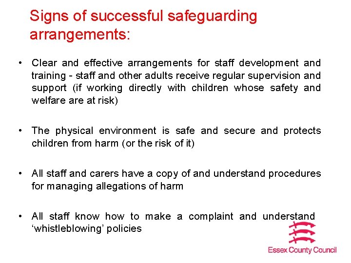 Signs of successful safeguarding arrangements: • Clear and effective arrangements for staff development and