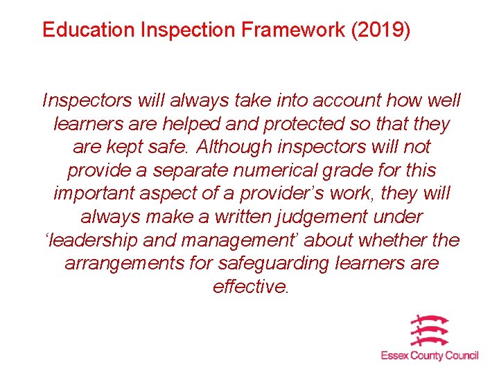 Education Inspection Framework (2019) Inspectors will always take into account how well learners are